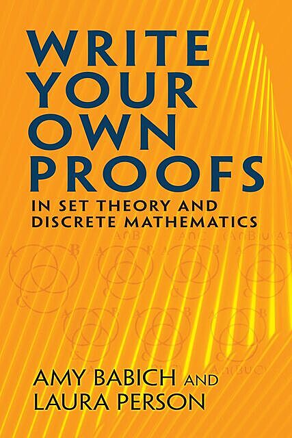 Write Your Own Proofs, Amy Babich, Laura Person