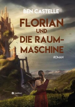 Florian und die Raummaschine, Ben Castelle