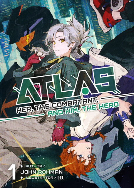 ATLAS: Her, the Combatant, and Him, the Hero Volume 1, John Rohman
