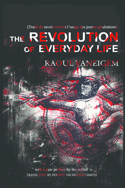 The Revolution of Everyday Life, Raoul Vaneigem