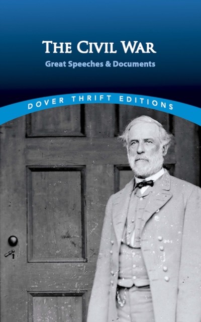 The Civil War: Great Speeches and Documents, Bob Blaisdell