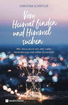 Vom Heimat finden und Himmel suchen, Christina Schöffler