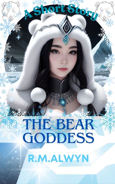 The Bear Goddess, R. M Alwyn