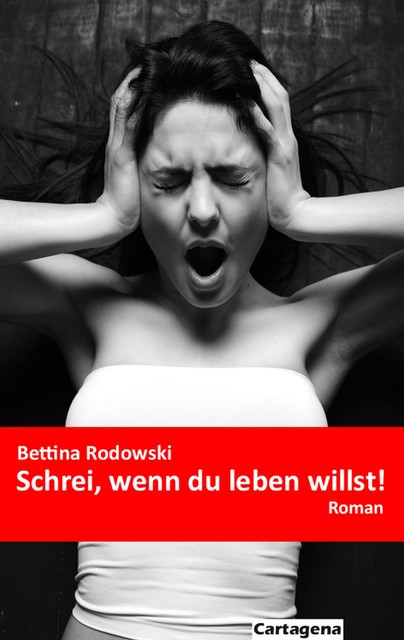 Schrei, wenn du leben willst, Bettina Rodowski