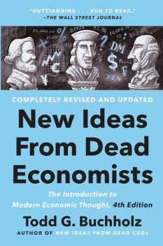 New Ideas from Dead Economists, Todd G.Buchholz