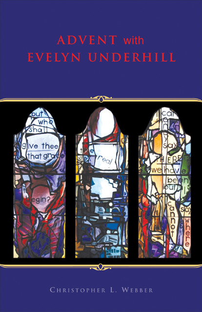 Advent With Evelyn Underhill, Christopher L. Webber