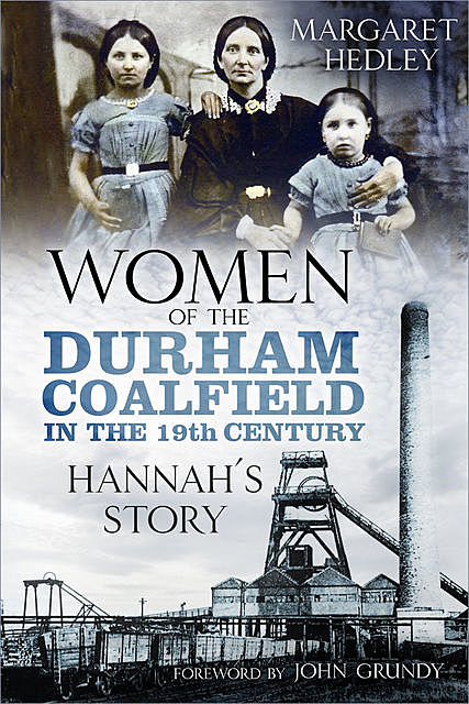 Women of the Durham Coalfield in the 19th Century, Margaret Hedley