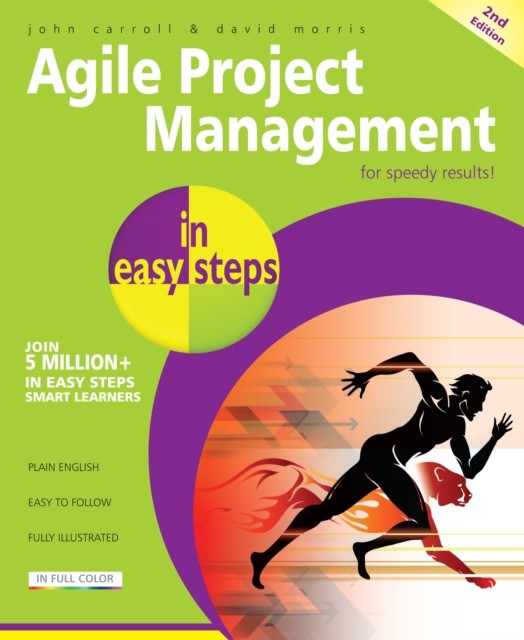 Agile Project Management in easy steps, 2nd edition, amp, John Carroll, David Morris