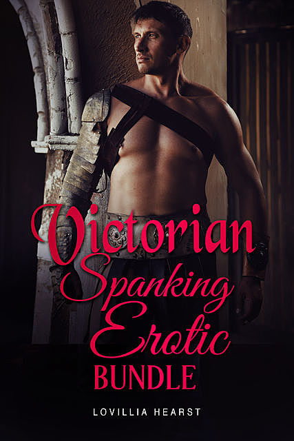 Victorian Spanking Erotic Bundle, Lovillia Hearst