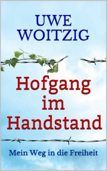 Hofgang im Handstand, Uwe Woitzig