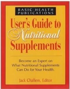 Users Guide to Nutritional Supplements, Jack Challem