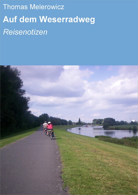 Auf dem Weserradweg, Thomas Melerowicz