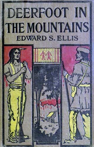 Deerfoot in The Mountains, Edward Sylvester Ellis