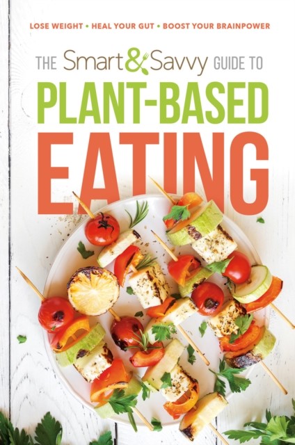 Smart and Savvy Guide to Plant-Based Eating, Siloam