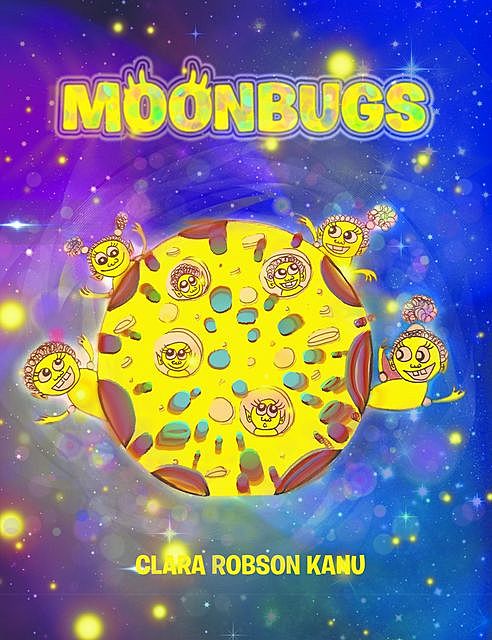 Moonbugs, TBD, Clara Robson – Kanu