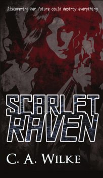 Scarlet Raven, C.A. Wilke