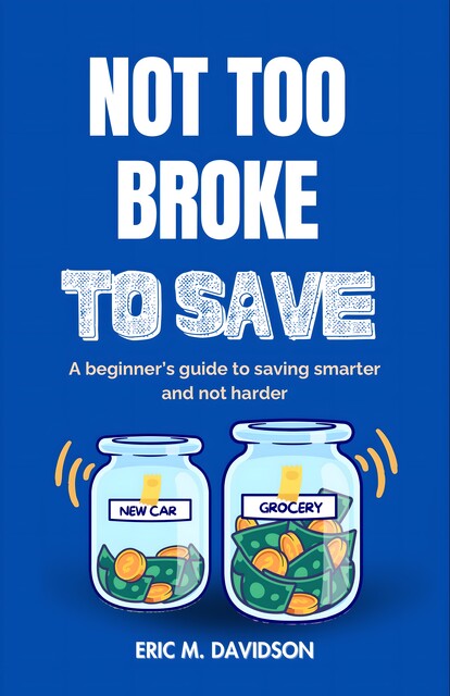 Not Too Broke To Save, Eric Davidson