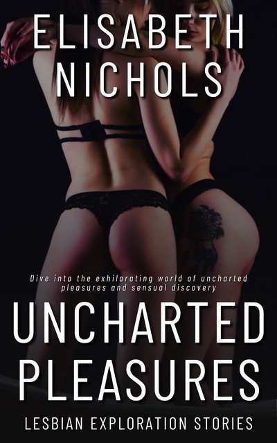 Uncharted Pleasures, Elisabeth Nichols
