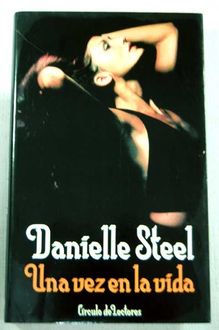 Una Vez En La Vida, Danielle Steel