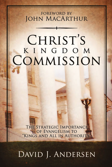 Christ's Kingdom Commission, David J. Andersen