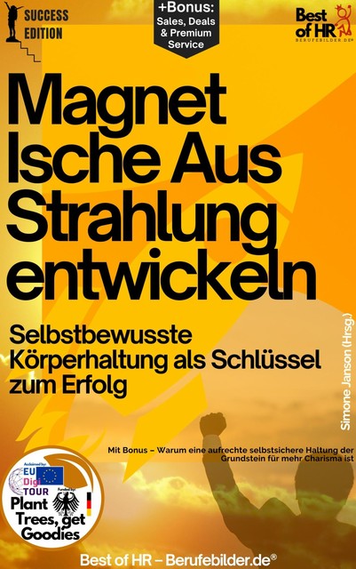 Magnetische Ausstrahlung entwickeln – Selbstbewusste Körperhaltung als Schlüssel zum Erfolg, Simone Janson