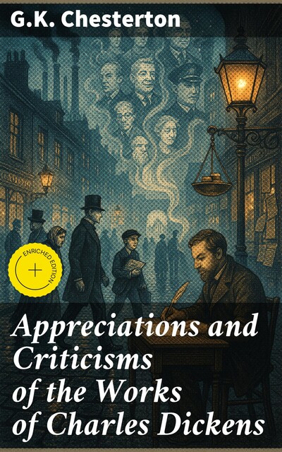 Appreciations and Criticisms of the Works of Charles Dickens, G.K.Chesterton