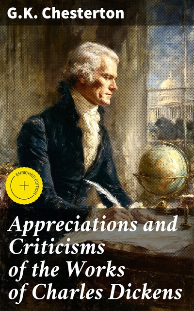 Appreciations and Criticisms of the Works of Charles Dickens, G.K.Chesterton