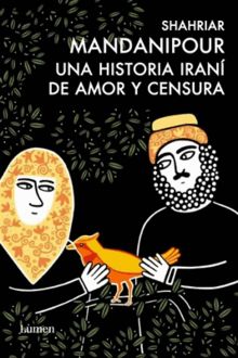 Una Historia Iranií De Amor Y Censura, Shahriyar Mandanipour