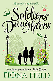 Soldier's Daughters, Fiona Field