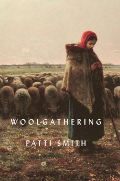 Woolgathering, Patti Smith