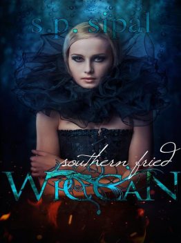 Southern Fried Wiccan, S.P.Sipal