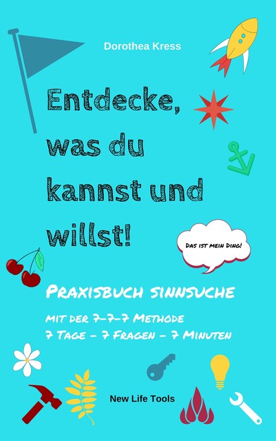 Entdecke, was du kannst und willst, Dorothea Kress
