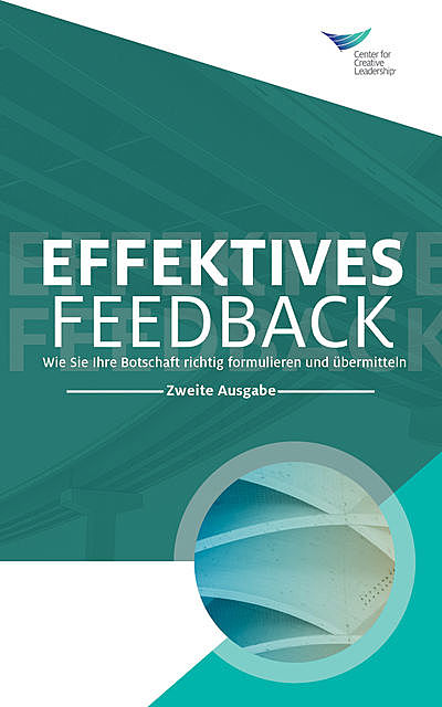 Feedback That Works: How to Build and Deliver Your Message, Second Edition (German), Center for Creative Leadership