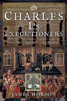 Charles I's Executioners, James Hobson