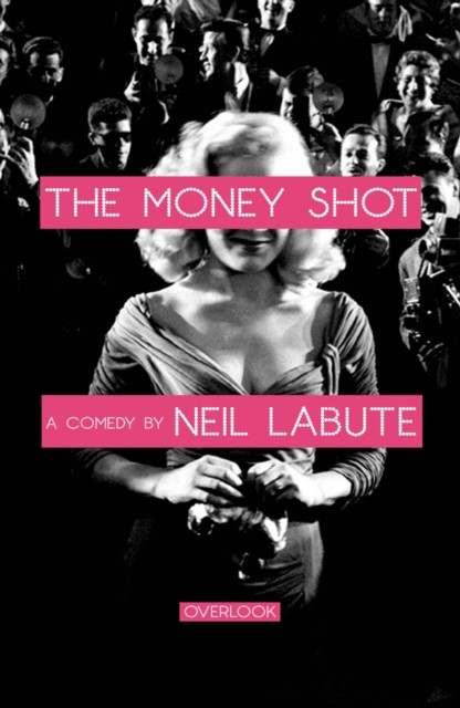 Money Shot, Neil LaBute