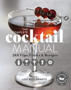 The Complete Cocktail Manual, Lou Bustamante, United States Bartenders' Guild