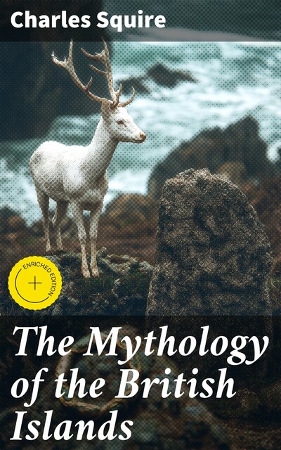 The Mythology of the British Islands, Charles Squire