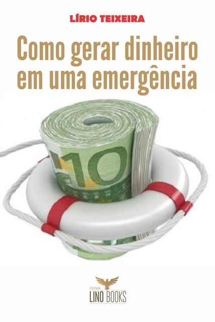 Como gerar dinheiro em uma emergência, Lírio Teixeira