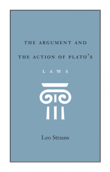 Argument and the Action of Plato's Laws, Leo Strauss