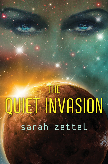 The Quiet Invasion, Sarah Zettel