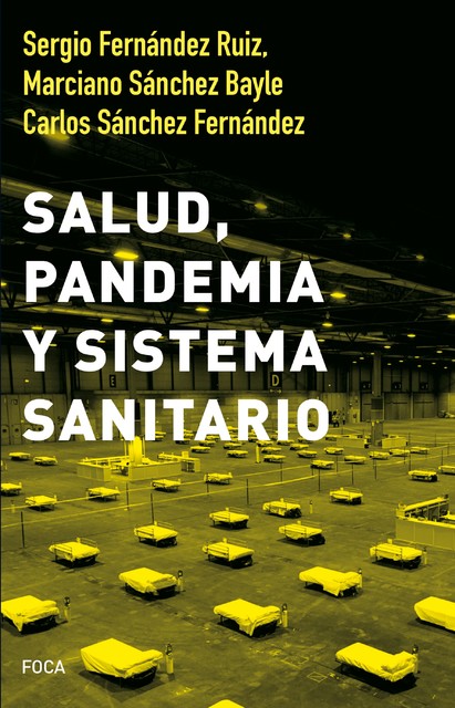 Salud, pandemia y sistema sanitario, Marciano Sánchez Bayle, Carlos G. Fernández, Sergio Fernández Ruiz