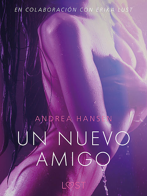 Un nuevo amigo – Un relato erótico, Andrea Hansen