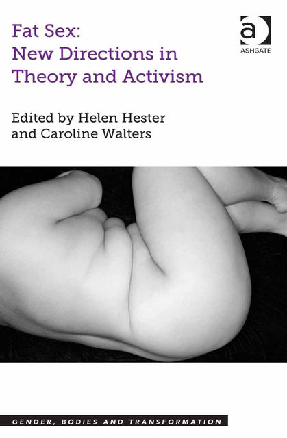 Fat Sex: New Directions in Theory and Activism, Helen Hester