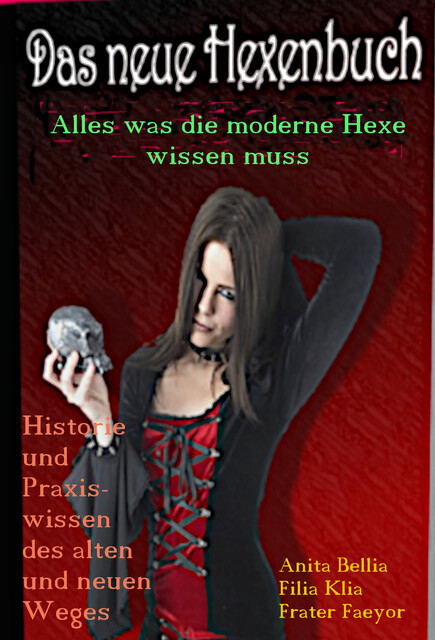 Das neue Hexenbuch, Anita Bellia, Filia Klia, Frater Faeyor