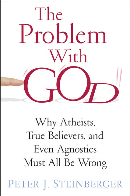 The Problem with God, Peter Steinberger