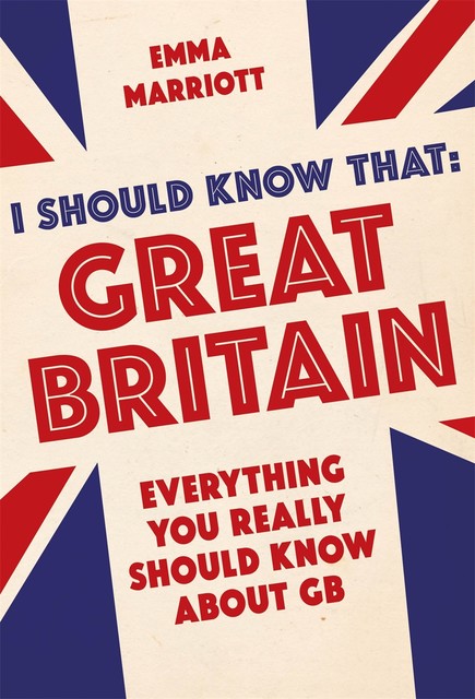 I Should Know That: Great Britain, Emma Marriott