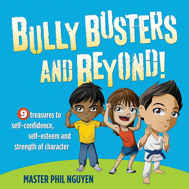 Bully Busters and Beyond, Master Phil Nguyen
