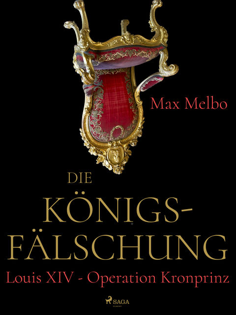 Die Königsfälschung: Louis XIV – Operation Kronprinz, Max Melbo