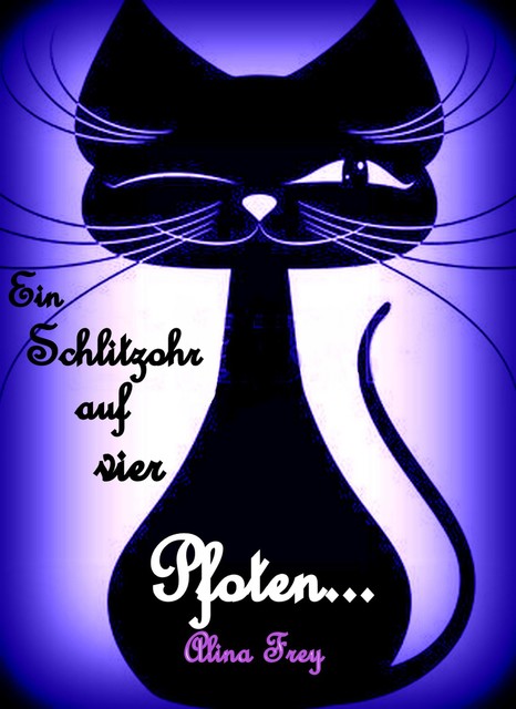 Ein Schlitzohr auf vier Pfoten, Alina Frey