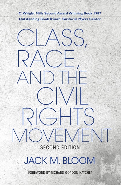 Class, Race, and the Civil Rights Movement, Second Edition, Jack M. Bloom